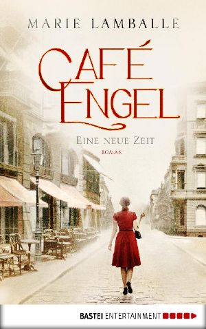 [Café Engel 04] • Eine neue Zeit